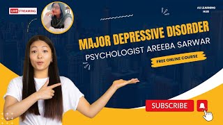 Major depressive disorder by psychologist Areeba Sarwar [upl. by Hachmin353]