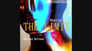 The Limit  Oattes amp Van Schaik Destiny HQsound [upl. by Yrred]