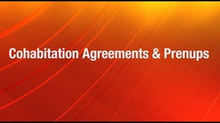 Cohabitation Agreements amp Prenups [upl. by Angrist]