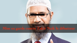 Mise en garde contre Zakir Naik le débatteur [upl. by Wetzel]