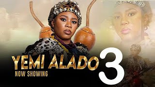 YEMI ALADO 3 Latest 2024 Movie  WUMI TORIOLA MIDE MARTINS ABEEB ALAGBE REMI SURUTU [upl. by Stan]