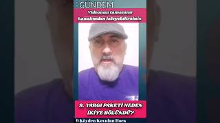 9 YARGI PAKETİ NEDEN İKİYE BÖLÜNDÜ 4TE 4LER 31 TEMMUZ ETKİ AJANLIĞI ÜÇGENİ [upl. by Timothy362]