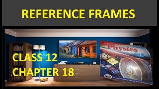 Reference Frames  Class 12  Physics Lecture [upl. by Neehsuan]