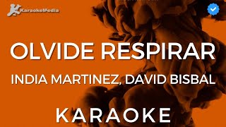 India Martinez David Bisbal  Olvide respirar KARAOKE Instrumental con coros [upl. by Cassandra]