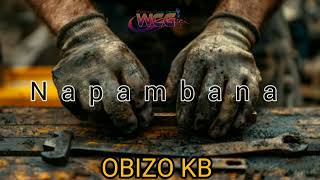 OBIZO KB NAPAMBANA Official Music Audio [upl. by Nosredneh474]