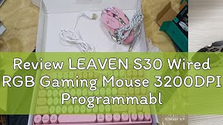 Review LEAVEN S30 Wired RGB Gaming Mouse 3200DPI Programmable Tetikus Ergonomic Mause Laptop Comput [upl. by Airalednac223]