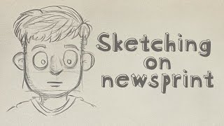 Sketching On Newsprint [upl. by Myrvyn]