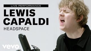 Lewis Capaldi  quotHeadspacequot Live Performance  Vevo [upl. by Weaver395]