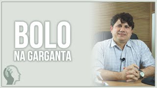 SENSAÇÃO DE BOLO NA GARGANTA O QUE PODE SER [upl. by Elleniad]