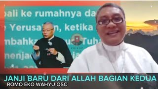 JANJI BARU DARI ALLAH BAGIAN KEDUA OLEH ROMO EKO WAHYU OSC [upl. by Fairleigh]