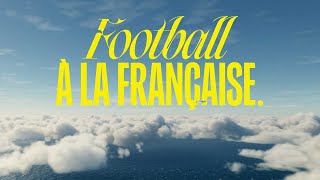 We Will Show You  Ligue 1  Football À la française [upl. by Fowle126]