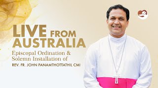 Episcopal Ordination amp Solemn Installation of RevFrJohn Panamthottathil CMI  Live from Australia [upl. by Gnouh]