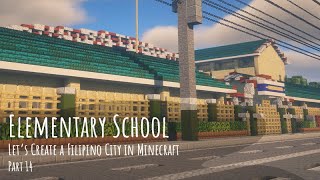 Elementary School  Lets Create a Filipino City in Minecraft  Part 14 [upl. by Shurlocke]