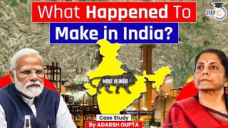 Is Make in India a Failure  UPSC Economy GS 3 Mains [upl. by Notsa]