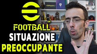 EFOOTBALL ► LA SITUAZIONE E PREOCCUPANTE [upl. by Urissa]