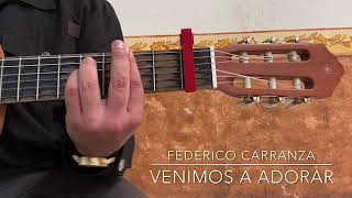 Venimos a adorar  Federico Carranza [upl. by Ozne]