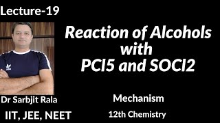 19 II Reaction of Alcohols with PCl5 and SOCl2 II Mechanism II by Dr Sarbjit Rala NEET JEE AIIMS [upl. by Irahs157]