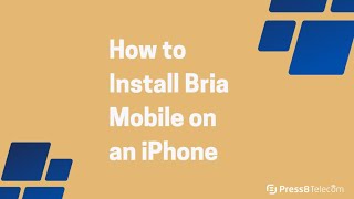 How to Install Bria Mobile on an iPhone by Press8 Telecom [upl. by Yenor]