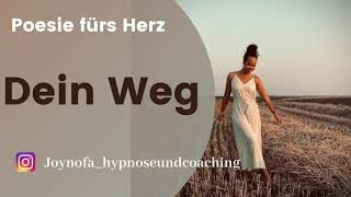 Poesie fürs Herz ❤️ ein Gedicht zum nachdenken🌟Dein Weg [upl. by Alekim]