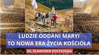 Ludzie oddani Maryi to nowa era życia Kościoła  ks Sławomir Kostrzewa [upl. by Frangos]