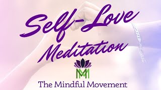 Guided Meditation for Strengthening SelfLove and Taking Care of Yourself  Mindful Movement [upl. by Kobylak]