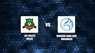 Transmisja meczu LKS Orlęta Kielce vs Moravia AnnaBud Morawica [upl. by Deehsar]