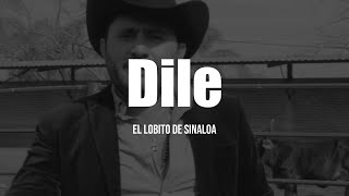 El Lobito de Sinaloa  Dile LETRA [upl. by Hauge33]