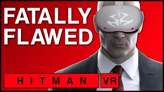 Hitman 3 VR is Fatally Flawed [upl. by Aisya]