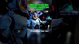 Why do pacific rim jaegers require two pilotspacific rimmechamovie foryou [upl. by Nyrrat]