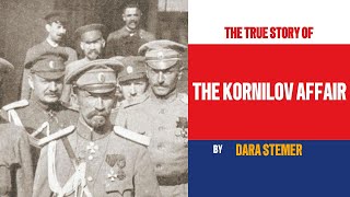 The Kornilov Affair A Pivotal Moment in the Russian Revolution [upl. by Oeram657]