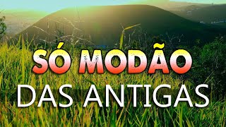 SÓ MODÃO DAS ANTIGAS 🎼 AS MELHORES 💗 SERTANEJO RAIZ 🎧 MODA DE VIOLA [upl. by Anaej]