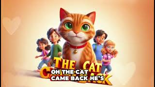 The Cat Came Back  A Hilarious and Catchy Kids Song About a Persistent Feline with Lyrics [upl. by Htebsle199]