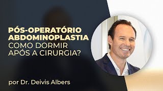 PósOperatório Abdominoplastia Como Dormir Após a Cirurgia [upl. by Akahs965]