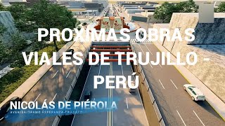 🇵🇪 PRÓXIMAS OBRAS VIALES EN TRUJILLO PERÚ [upl. by Gnav]