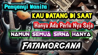 KAU DATANG DI SAAT HANYA ADA PERLU NYA SAJA  Judul FATAMORGANA  BAND THE ROOM  PENYANYI WANITA [upl. by Sternick113]