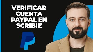 Cómo Verificar una Cuenta de PayPal para Scribie 2024 [upl. by Alexina]