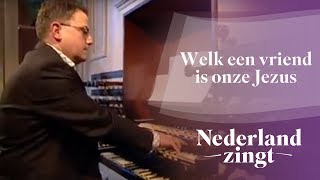 Nederland Zingt Welk een Vriend is onze Jezus [upl. by Sorilda271]