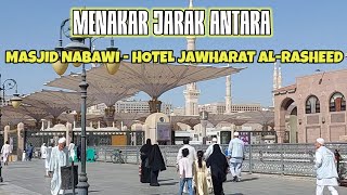 ME REVIEW JARAK MASJID NABAWI KE HOTEL JAWHARAT ALRASHEED SEKALIGUS LOBBY amp KAMARNYA [upl. by Gabi]