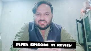 Jafaa  EP 11  Reviews  Jaffa todays episode reviews Jafaa new episode promo review by salar [upl. by Radcliffe396]