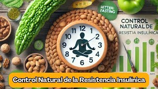 ¡Adiós Resistencia a la Insulina Guía Completa para Controlarla Naturalmente [upl. by Shantha540]