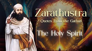 Zarathustra Quotes  the Holy Spirit quotSeraoshaquot  Zoroastrian Meditations from the Gathas [upl. by Norrv360]