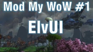 1  An Introduction to ElvUI WoW addonmod [upl. by Noirred759]