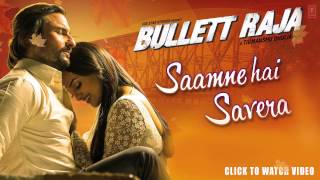 Saamne Hai Savera Full Song Audio Bullett Raja  Saif Ali Khan Sonakshi Sinha [upl. by Nomzzaj]