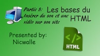 88 Les bases du html Partie 8 Insérer du son ou une vidéo sur votre site HD [upl. by Felicle404]