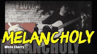 Melancholy  White Cherry Cover 吉他 by 阿村 Fingerstyle Guitar Solo 指彈吉他 [upl. by Mines]