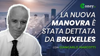 La nuova manovra è stata dettata da Bruxelles  con Giancarlo Marcotti [upl. by Ellirpa]