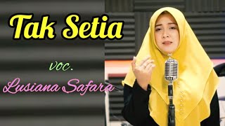 Tak Setia cover Lusiana Safara [upl. by Pang]