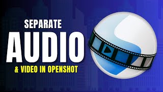 How to Separate Audio and Video in Openshot [upl. by Nordna]