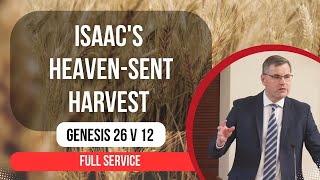 Service  Isaacs Heavensent Harvest  Genesis 26 [upl. by Kiri58]