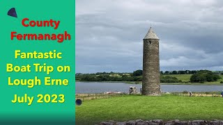 Lough Erne Day Trip to Devenish Island and Inishmacsaint 19th July 2023 Co Fermanagh N Ireland [upl. by Assenav]